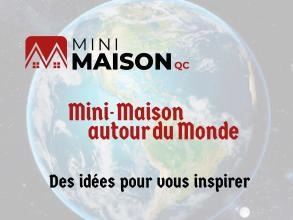 Notre s&eacute;rie Mini-Maison autour du Monde
